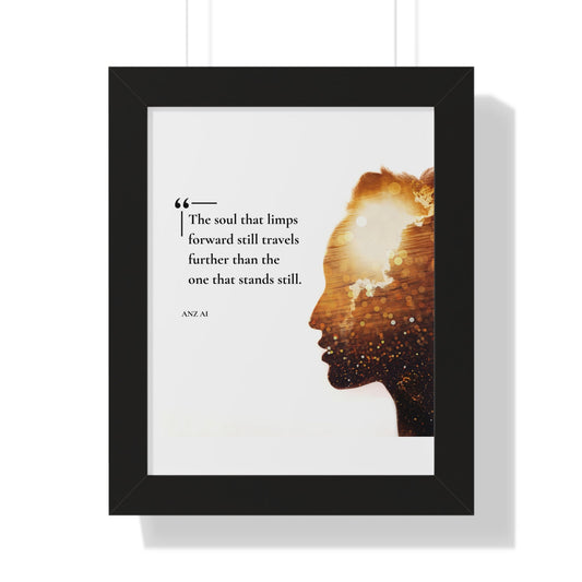 Inspirational Framed Poster - "The Soul That Limps Forward" Quote Art - Anz AI